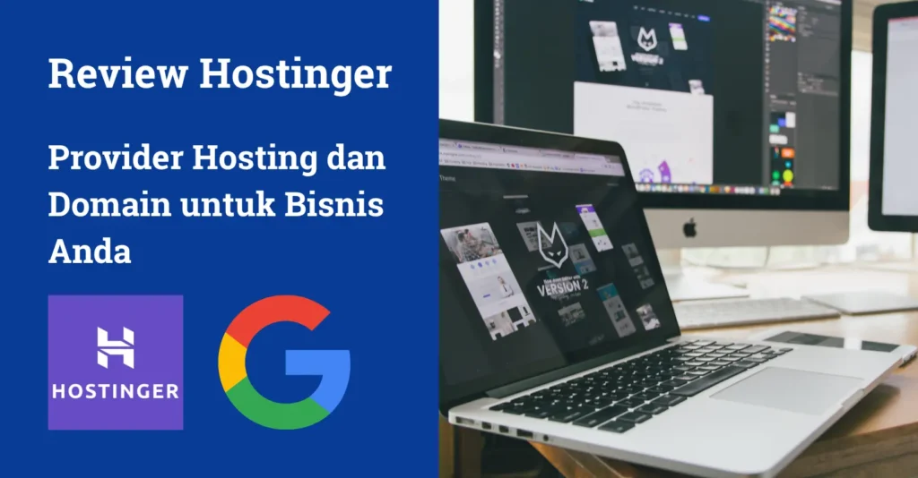 Review Hostinger sebagai Layanan Hosting dan Domain dengan harga terjangkau. Kenali Benefit nya disini